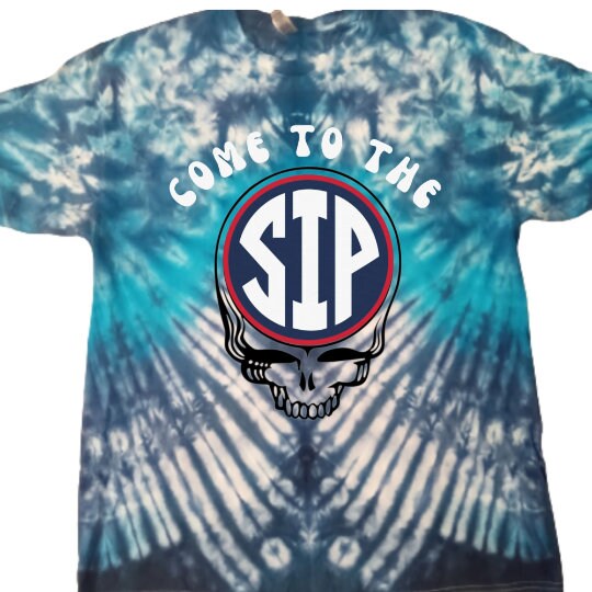 Come To The Sip Grateful Reb Tie Dye